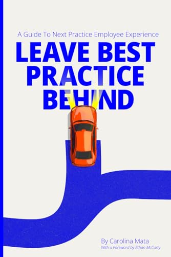 Leave Best Practice Behind: A Guide to Next Practice Employee Experience