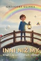 Inni niz My?: 33 bajki o sprawach trudnych i waznych (Polish Edition) 8397539093 Book Cover