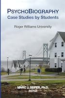 PsychoBiography: Case Studies by Students 1931261164 Book Cover