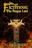 Fictitious: The Dragon Lord 1711306762 Book Cover
