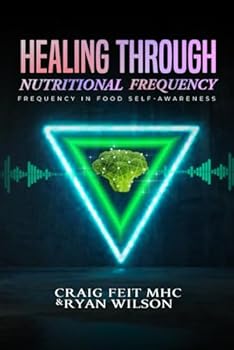 Paperback Healing Through Nutritional Frequency: Frequency in Food Self Awareness Book