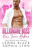 Billionaire Boss Ex's Twin Babies: A Billionaire Baby Romance (Babies for the Billionaire)