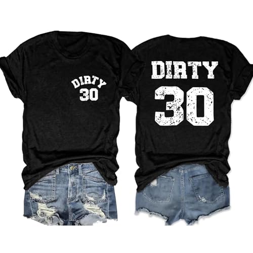 Birthday Shirts for Women Thirty T Shirt Funny Dirty 30 Letter Print Tees 30 Years Old Birthday Party Tops Black