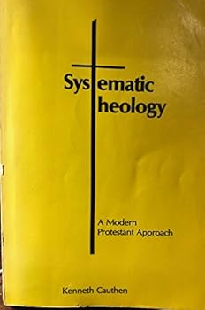 Hardcover Systematic Theology: A Modern Protestant Approach (Toronto Studies in Theology) Book