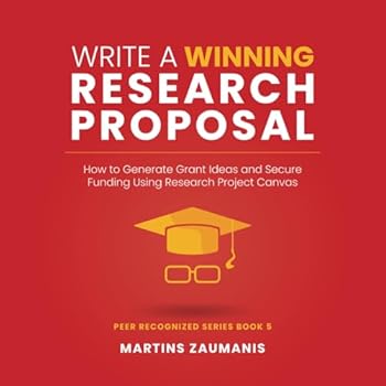 Paperback Write a Winning Research Proposal: How to Generate Grant Ideas and Secure Funding Using Research Project Canvas Book