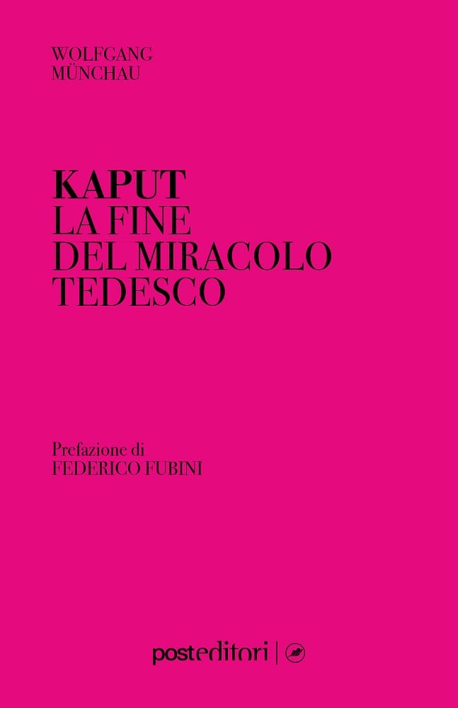 Kaput. La Fine Del Miracolo Tedesco - 4