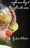 Cover image for maybe some day it might make sense by Feliciano, Luis