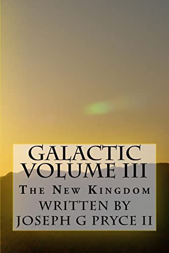 Galactic Volume III: The New Kingdom
