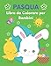 Libro da Colorare di Pasqua: 50 Pagine da Colorare di Pasqua | Cestino di Pasqua e libri per bambini dai 4 agli 8 anni | Disegni da colorare per bambini con uova di Pasqua | Pasqua Regali Bambini