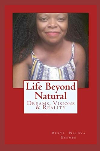 Life Beyond Natural: Dreams, Visions & Reality