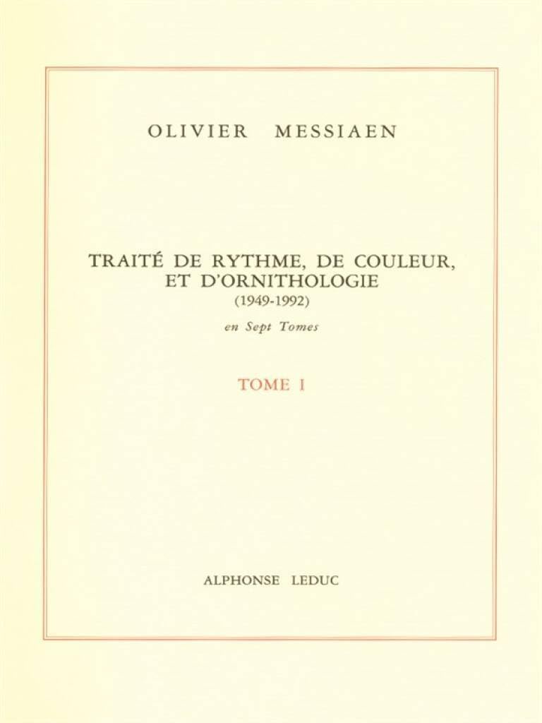 Traité de rythme de couleur et d'ornithologie Tome 1 - Olivier Messiaen Leduc