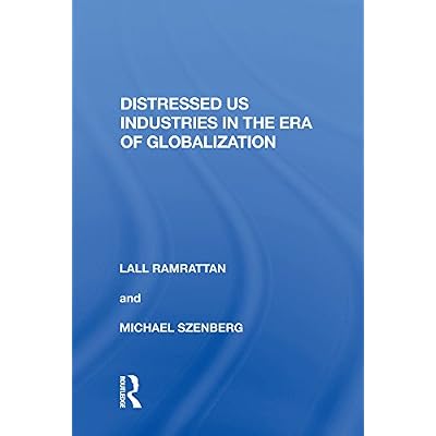 Distressed US Industries in the Era of Globalization