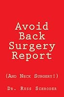 Avoid Back Surgery Report: And Neck Surgery! 1977541259 Book Cover