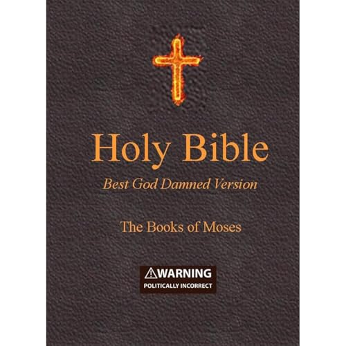Holy Bible - Best God Damned Version - The Books of Moses by Steve Ebling episode artwork