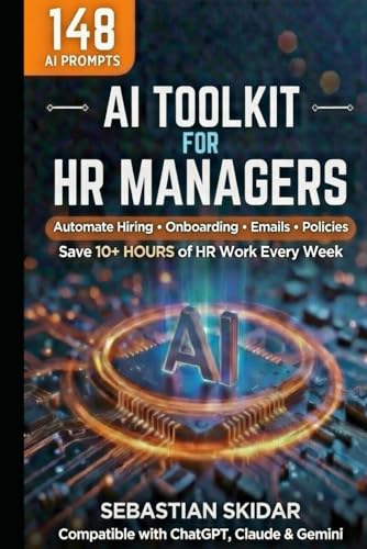 ChatGPT Prompts Toolkit for HR Managers: 148 AI Prompts to Automate Hiring, Onboarding, HR Emails, Policies & HR Workflows