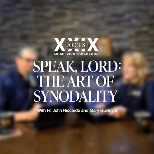 EP 14 | Speak, Lord: The Art of Synodality