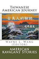 Taiwanese American Journey to the West: Kavalan Overseas 1518892094 Book Cover
