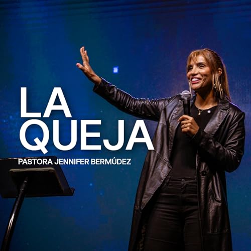 La queja - Pastora Jennifer Berm&uacute;dez