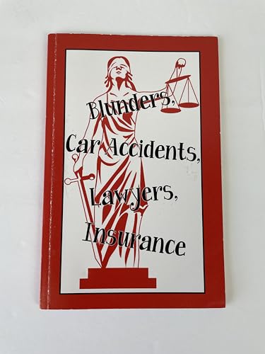 Blunders, Car Accidents, Lawyers, Insurance by Kathleen A. Walker