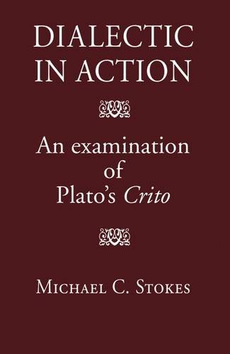 Dialectic in Action: An Examination of Plato's Crito