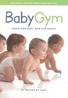 Babygym: Brain and Body Gym for Babies 0798143258 Book Cover