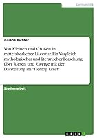 Von Kleinen und Gro�en in mittelalterlicher Literatur. Ein Vergleich mythologischer und literarischer Forschung �ber Riesen und Zwerge mit der Darstellung im Herzog Ernst 3668097186 Book Cover