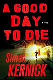 A Good Day to Die: A Novel (Dennis Milne Book 2)