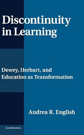 Discontinuity in Learning: Dewey, Herbart and Education as Transformation book cover