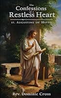 The Confessions of a Restless Heart: St. Augustine of Hippo B0DDXHNN26 Book Cover