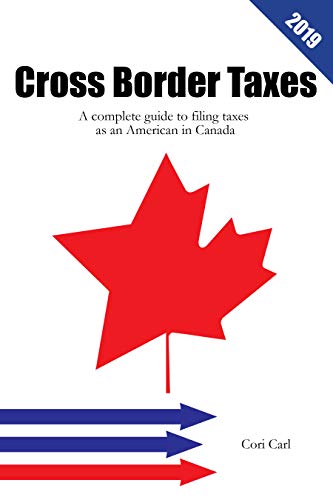 Cross Border Taxes: A complete guide to filing taxes as an American in Canada (English Edition) Gratuit