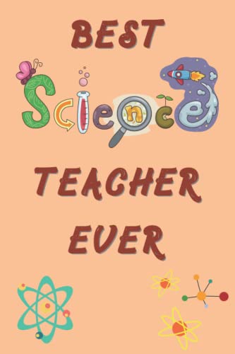 Best Science Teacher Ever Notebook: Funny Science Teacher Gift Lined Notebook Journal Appreciation Gift for Teacher from Coworker Friend and Student image 2