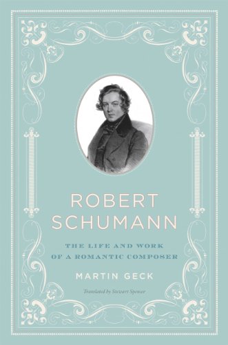 Télécharger Robert Schumann: The Life and Work of a Romantic Composer (English Edition) livre En ligne