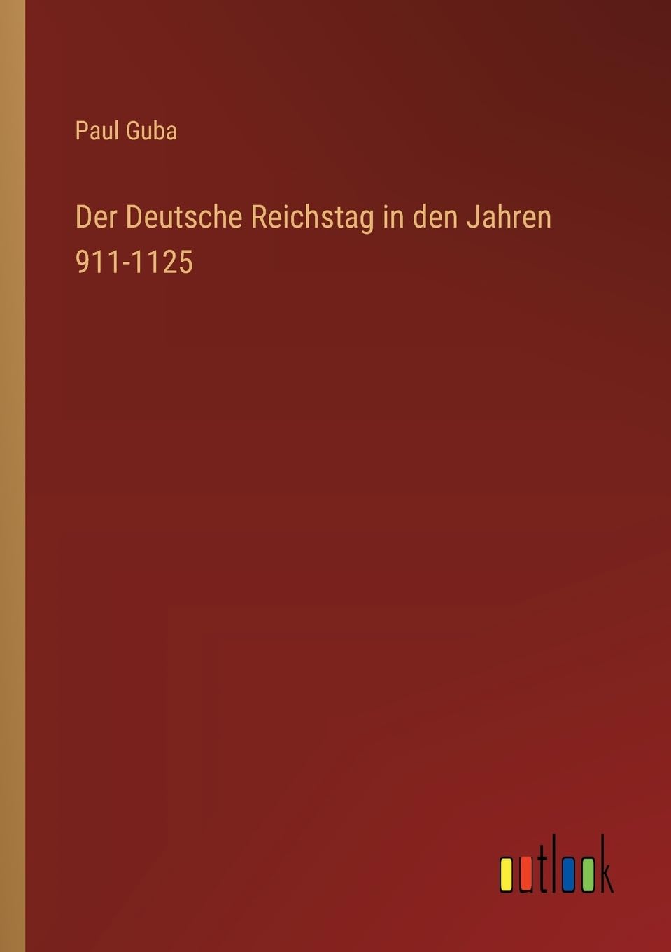 Der Deutsche Reichstag in den Jahren 911-1125
