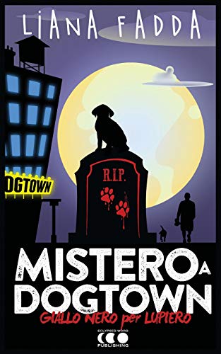 Mistero a Dog Town (GialloNero X Lupiero) (Italian Edition)
