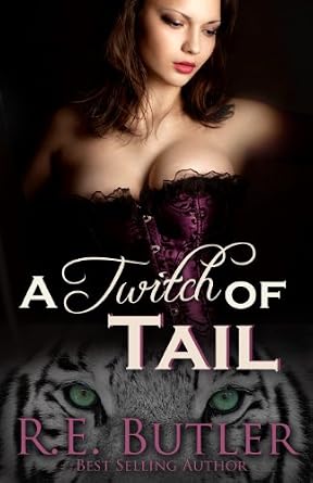 A cover of A Twitch of Tail by R.E. Butler. There is a woman on the cover and a tiger on the bottom half.