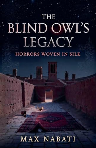 The Blind Owl's Legacy: Horrors Woven in Silk (Genre Haven)