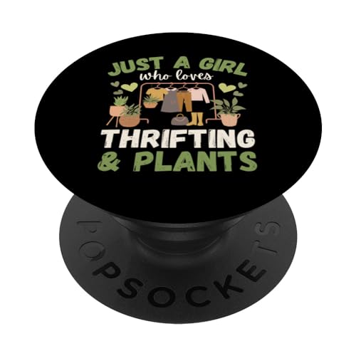 Just A Girl Who Loves Thrifting & Plants Thrift Store Cute PopSockets Standard PopGrip