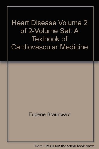 Heart Disease: A Textbook of Cardiovascular Medicine, Volume 2 of 2-Volume Set