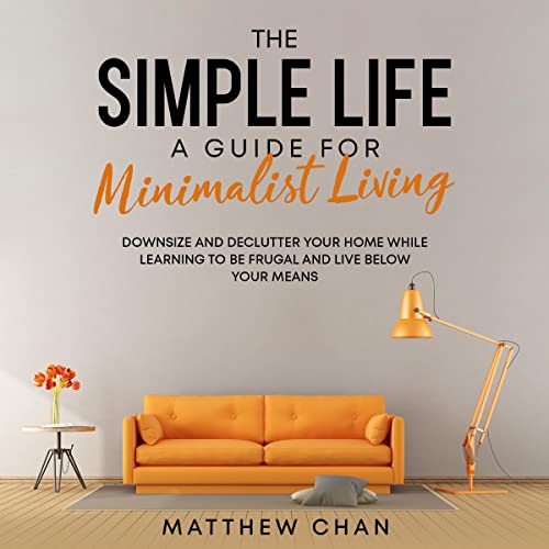 The Simple Life: A Guide for Minimalist Living by Matthew Chan episode artwork