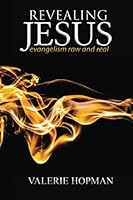 Revealing Jesus: evangelism raw and real 1777701503 Book Cover