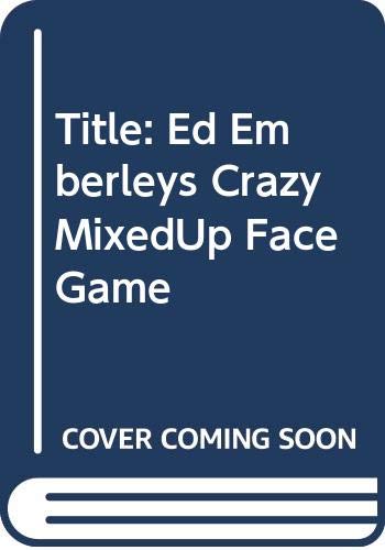 Ed Emberley's Crazy Mixed-Up Face Game 0316234214 Book Cover