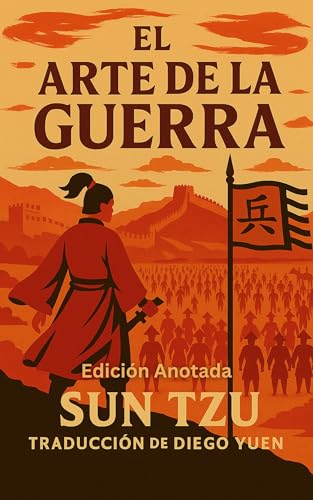 El arte de la guerra [Edición Anotada]: Nueva traducción del original chino con anotaciones