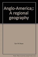 Anglo-America;: A regional geography B0007DJWGS Book Cover