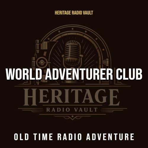 World Adventurer Club &ndash; Old Time Radio Adventure (OTR) cover art