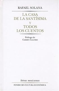 La casa de la Santísima y Todos los cuentos (Spanish Edition)