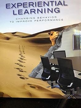 Hardcover EXPERIENTIAL LEARNING Changing Behavior to Improve Performance Book