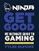 Produktbild Ninja: Get Good: My Ultimate Guide to Gaming