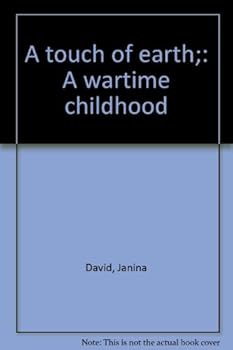Hardcover A touch of earth;: A wartime childhood Book