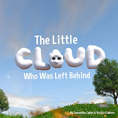 The Little Cloud Who Was Left Behind: A storybook about finding your place in the sky