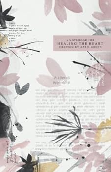 A notebook for healing the heart